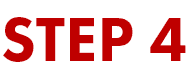 STEP 4